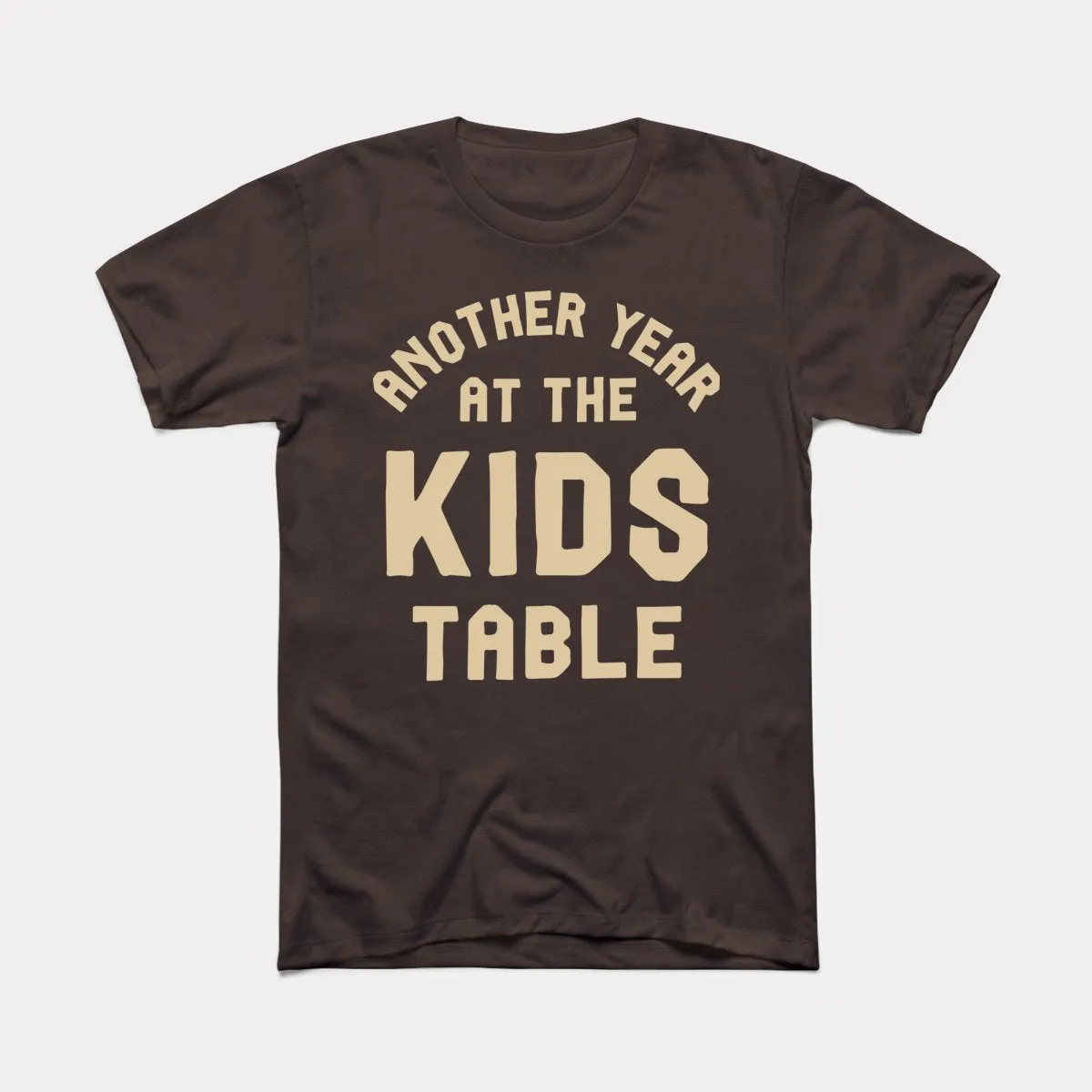 Another Year At The Kids Table Adult Unisex Tee