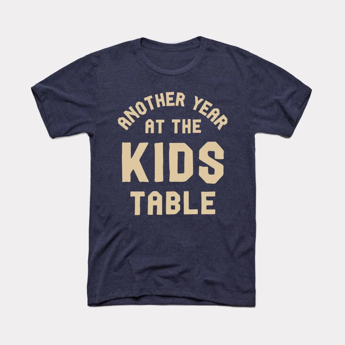 Another Year At The Kids Table Adult Unisex Tee