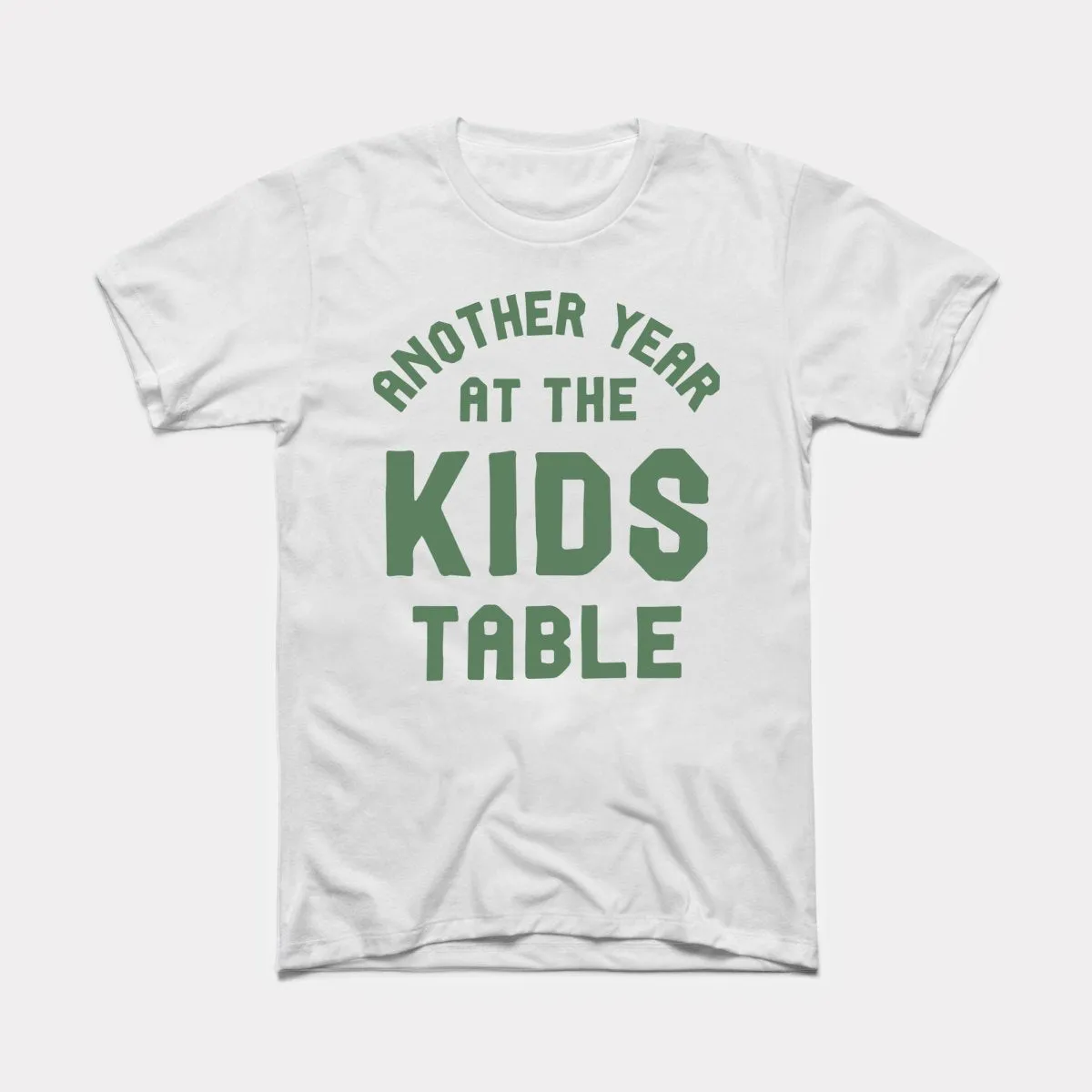 Another Year At The Kids Table Adult Unisex Tee