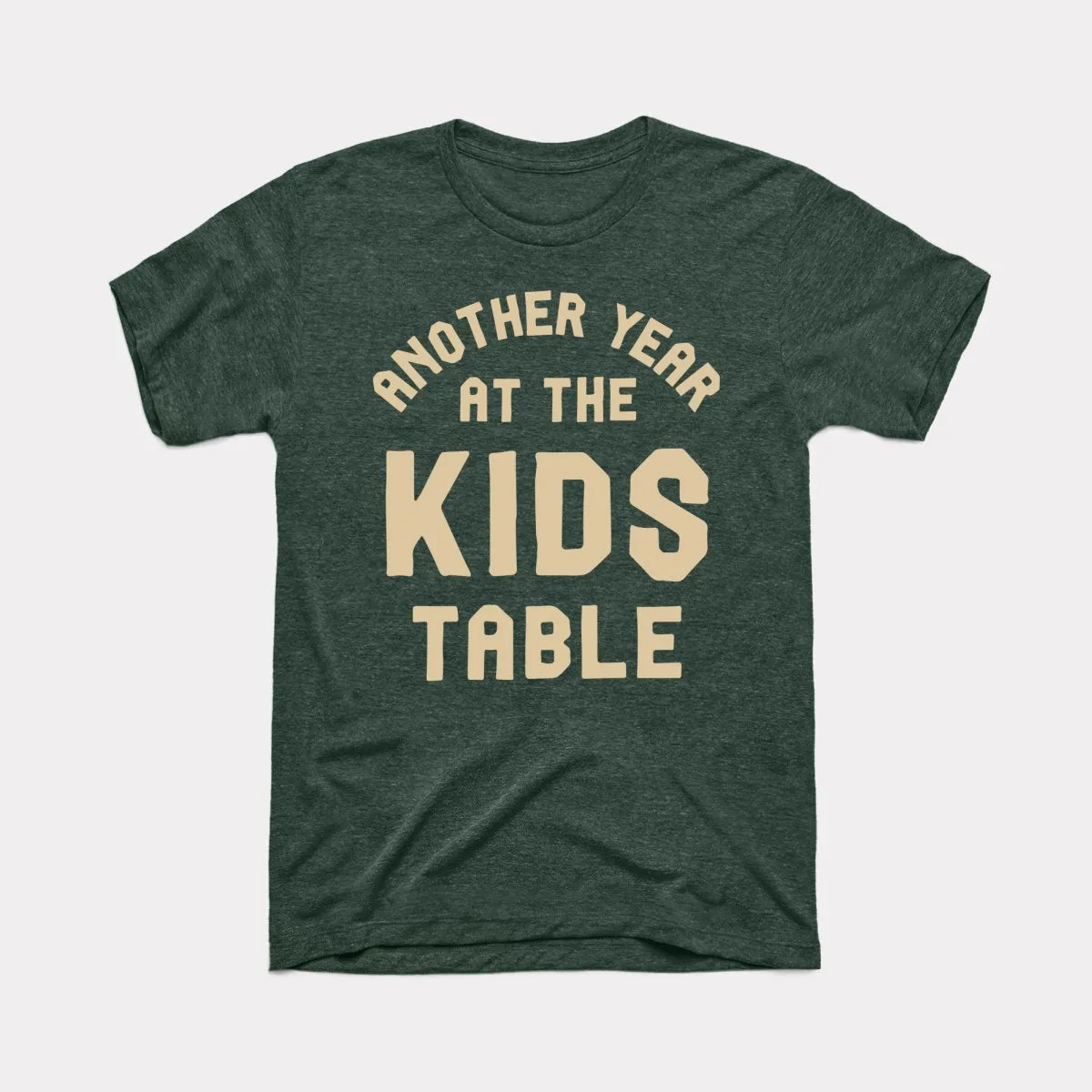 Another Year At The Kids Table Adult Unisex Tee