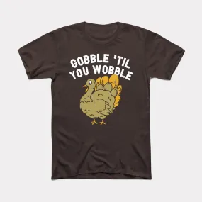 Gobble Til You Wobble Adult Unisex Tee